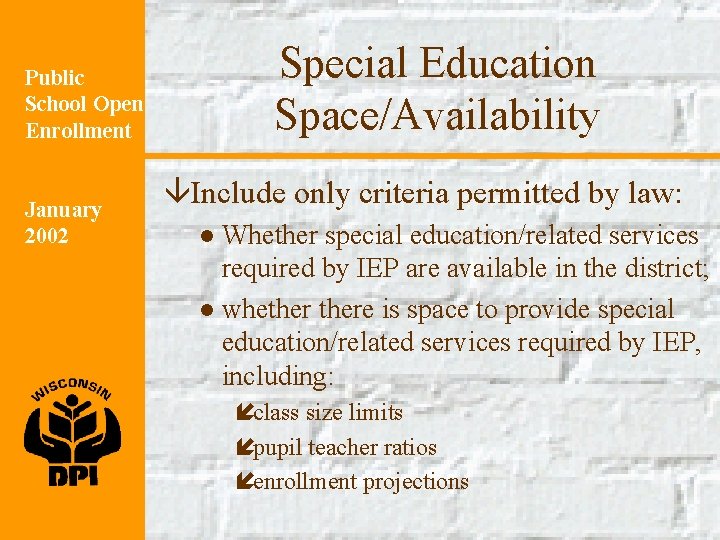 Special Education Space/Availability Public School Open Enrollment January 2002 âInclude only criteria permitted by