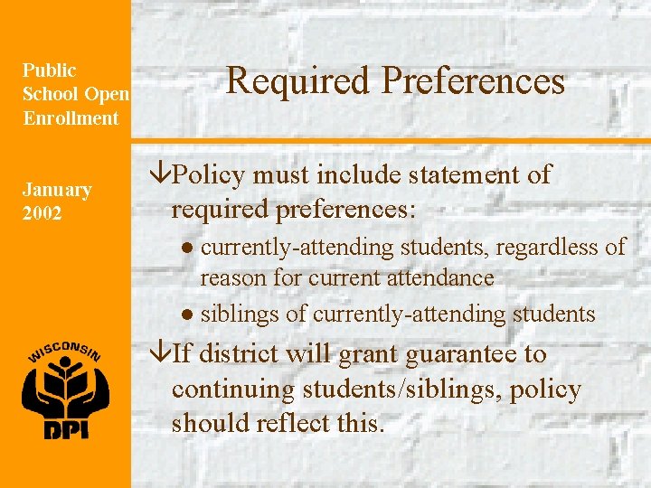 Required Preferences Public School Open Enrollment January 2002 âPolicy must include statement of required