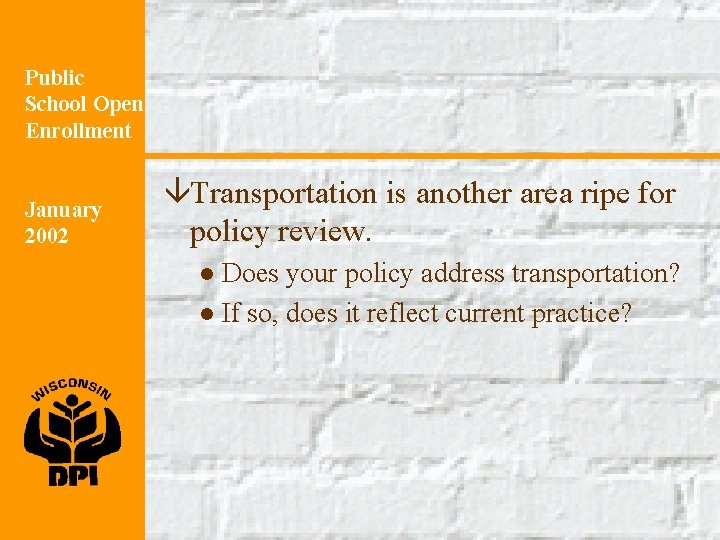 Public School Open Enrollment January 2002 âTransportation is another area ripe for policy review.