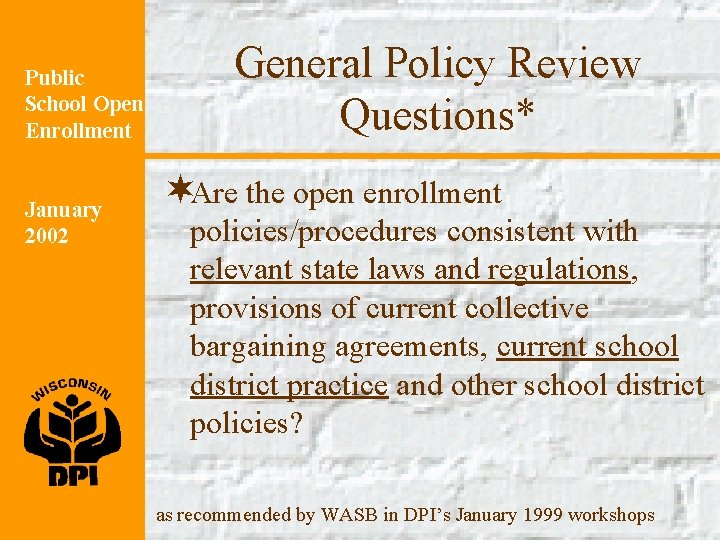 Public School Open Enrollment January 2002 General Policy Review Questions* ¬Are the open enrollment