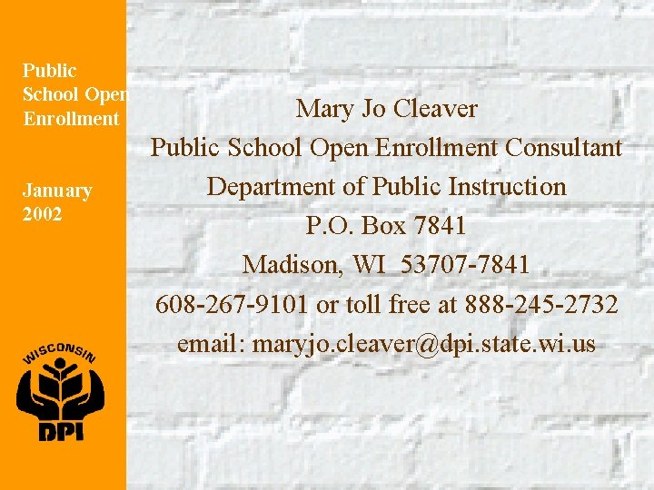 Public School Open Enrollment January 2002 Mary Jo Cleaver Public School Open Enrollment Consultant