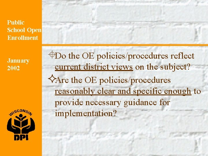 Public School Open Enrollment January 2002 ±Do the OE policies/procedures reflect current district views