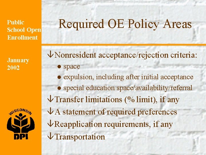 Public School Open Enrollment January 2002 Required OE Policy Areas âNonresident acceptance/rejection criteria: space