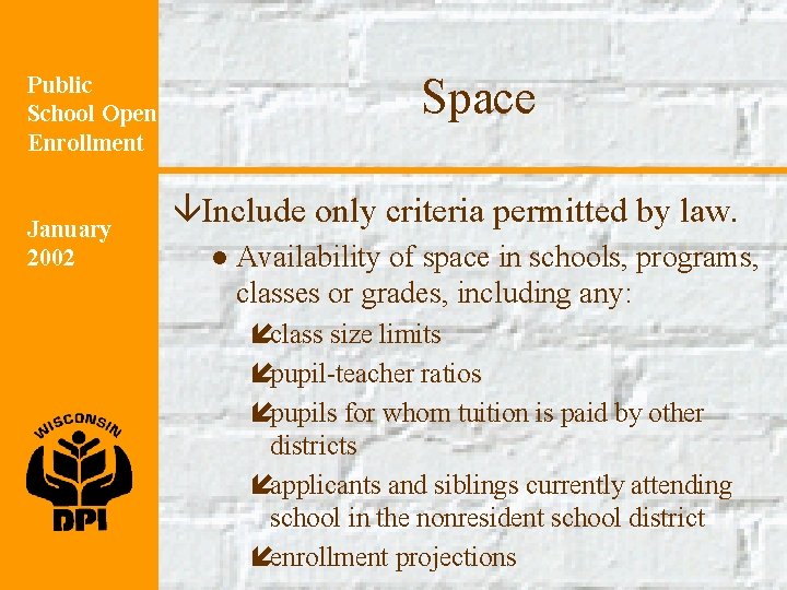 Space Public School Open Enrollment January 2002 âInclude only criteria permitted by law. l