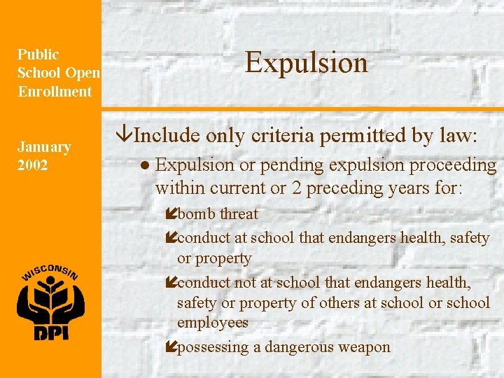 Expulsion Public School Open Enrollment January 2002 âInclude only criteria permitted by law: l