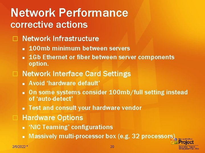 Network Performance corrective actions o Network Infrastructure n n o Network Interface Card Settings