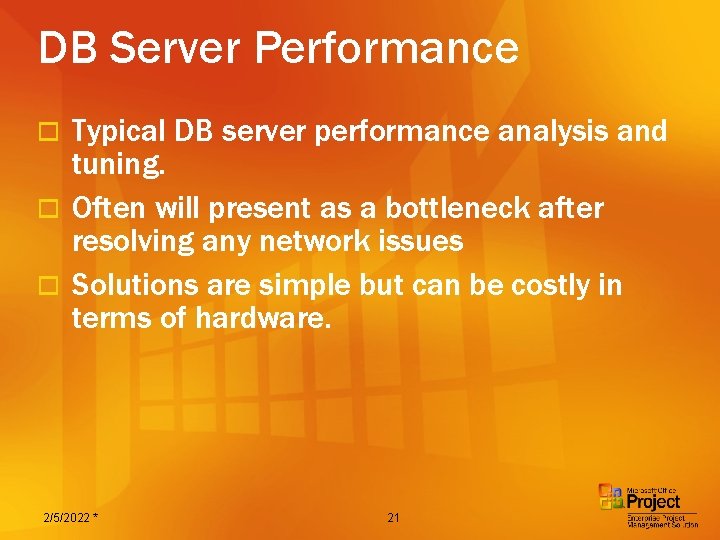 DB Server Performance Typical DB server performance analysis and tuning. o Often will present