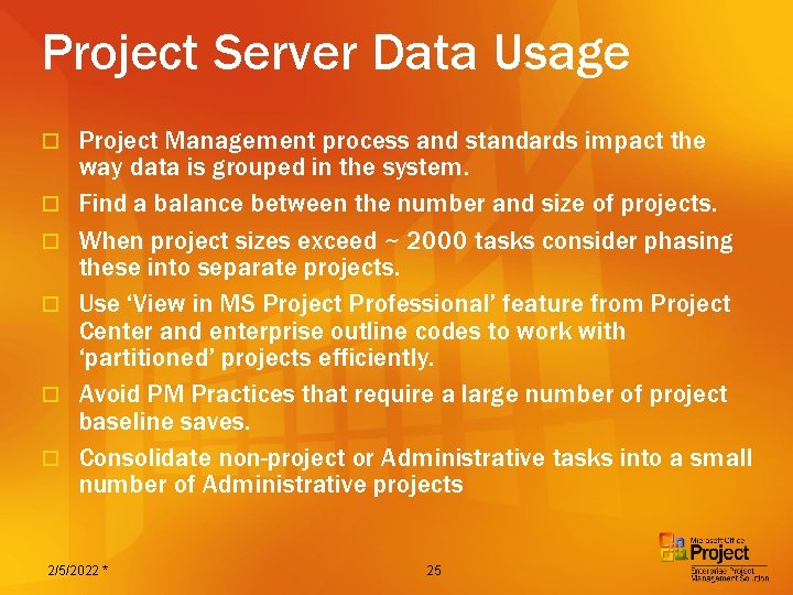 Project Server Data Usage o o o Project Management process and standards impact the