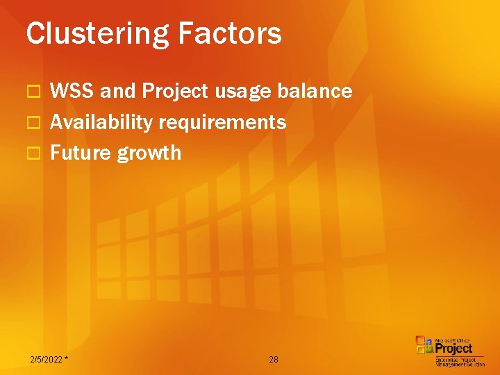 Clustering Factors WSS and Project usage balance o Availability requirements o Future growth o