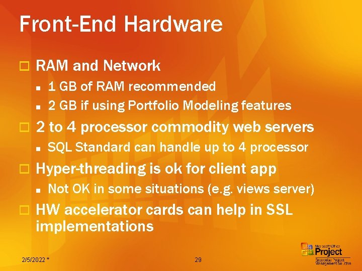 Front-End Hardware o RAM and Network n n o 2 to 4 processor commodity