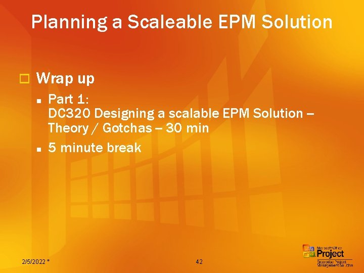 Planning a Scaleable EPM Solution o Wrap up n n Part 1: DC 320