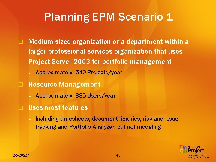 Planning EPM Scenario 1 o Medium-sized organization or a department within a larger professional