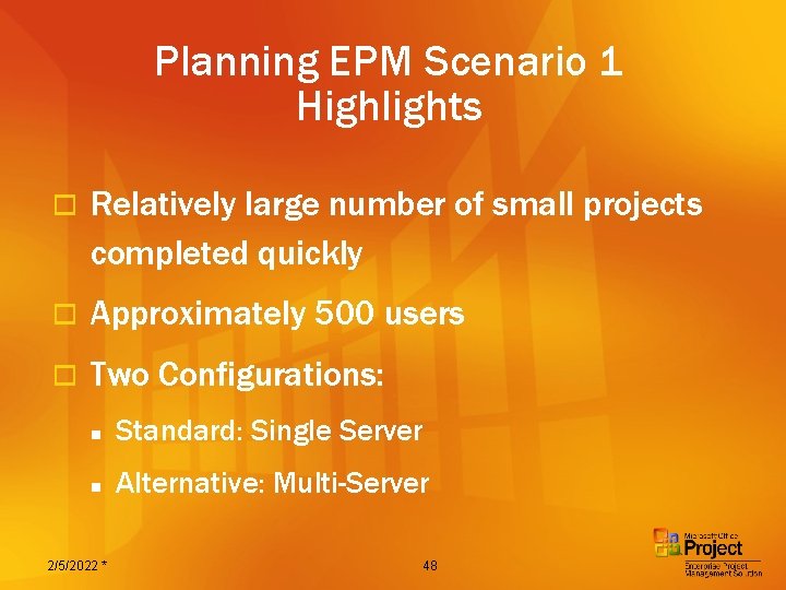 Planning EPM Scenario 1 Highlights o Relatively large number of small projects completed quickly