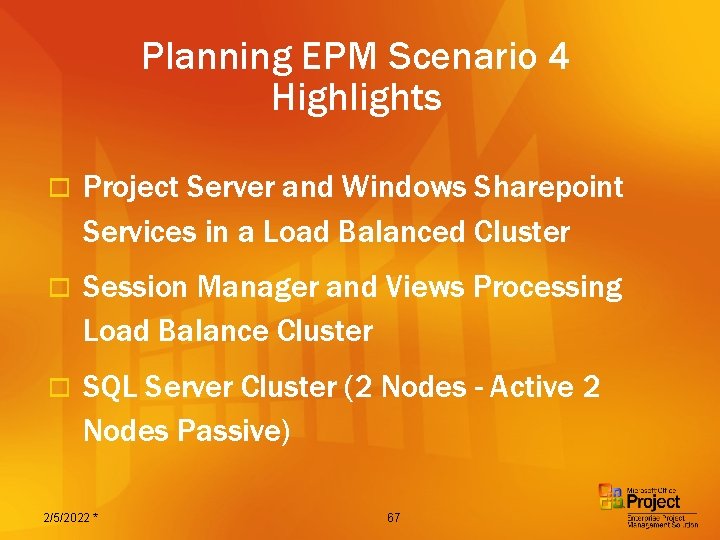 Planning EPM Scenario 4 Highlights o Project Server and Windows Sharepoint Services in a