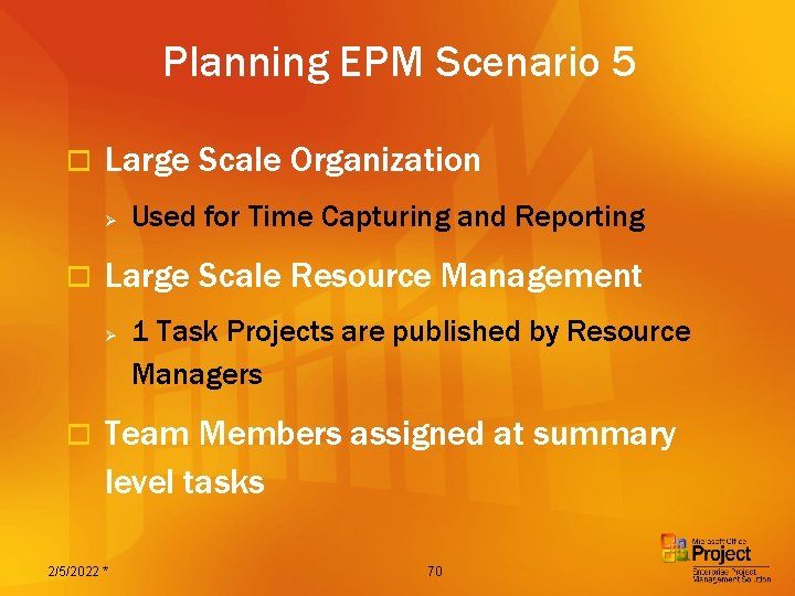 Planning EPM Scenario 5 o Large Scale Organization Ø o Large Scale Resource Management