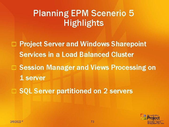 Planning EPM Scenerio 5 Highlights o Project Server and Windows Sharepoint Services in a