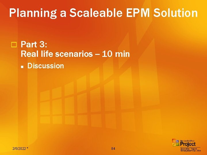 Planning a Scaleable EPM Solution o Part 3: Real life scenarios -- 10 min