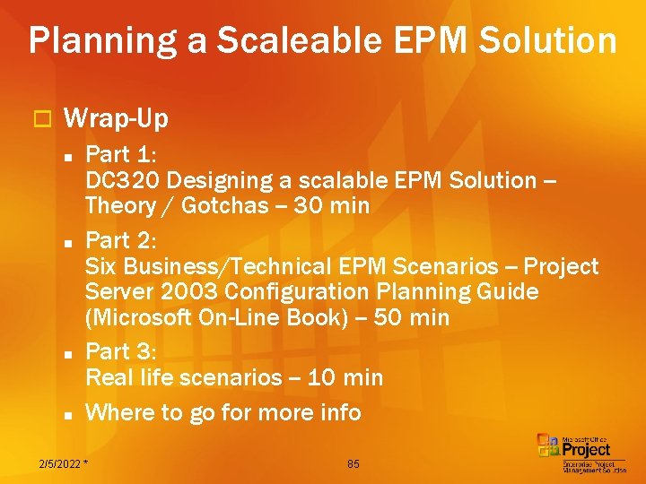 Planning a Scaleable EPM Solution o Wrap-Up n n Part 1: DC 320 Designing