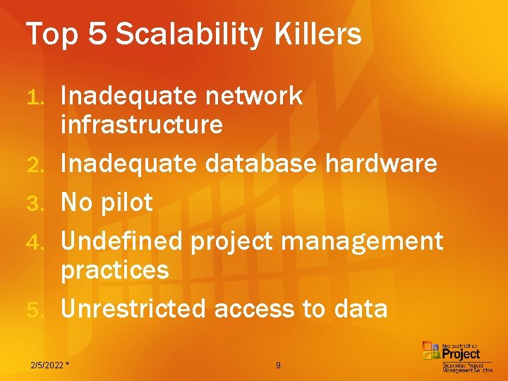 Top 5 Scalability Killers 1. 2. 3. 4. 5. Inadequate network infrastructure Inadequate database