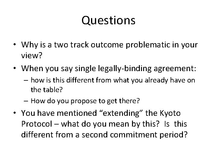 Questions • Why is a two track outcome problematic in your view? • When