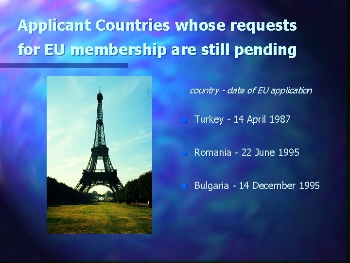 Applicant Countries whose requests for EU membership are still pending country - date of