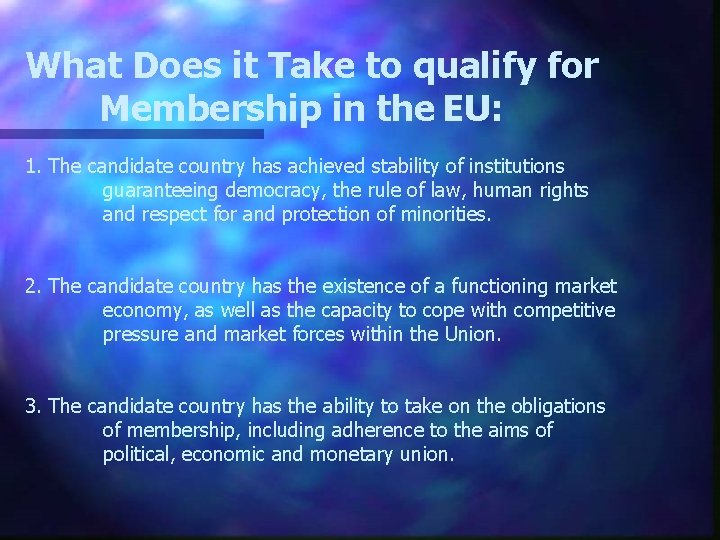 What Does it Take to qualify for Membership in the EU: 1. The candidate