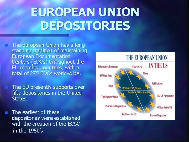 EUROPEAN UNION DEPOSITORIES n The European Union has a long standing tradition of maintaining