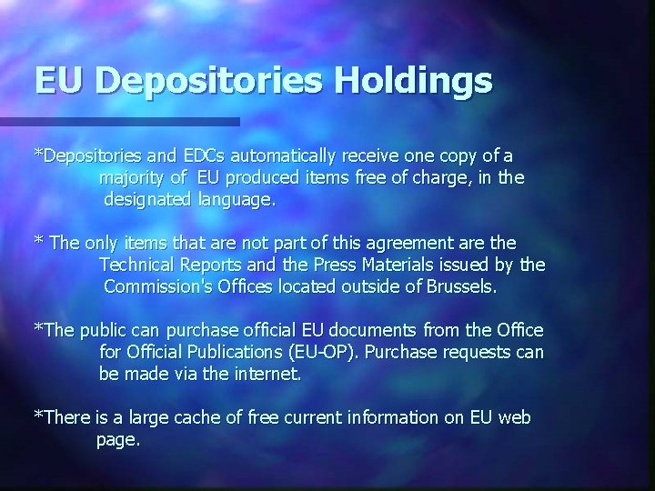 EU Depositories Holdings *Depositories and EDCs automatically receive one copy of a majority of