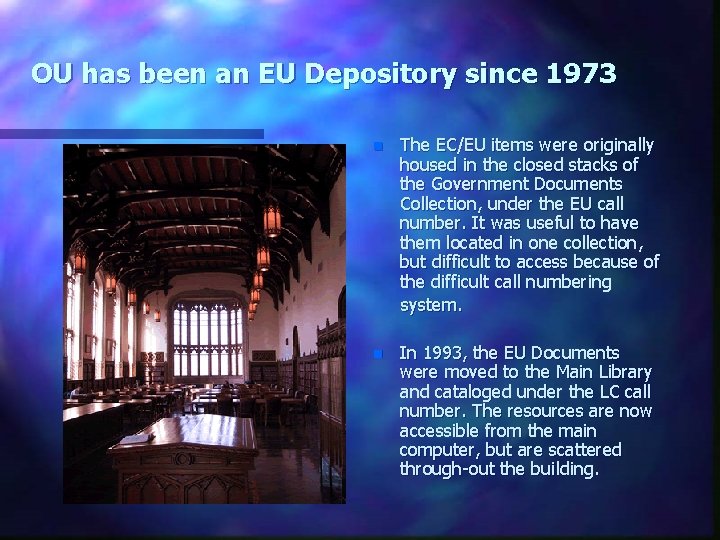 OU has been an EU Depository since 1973 n The EC/EU items were originally
