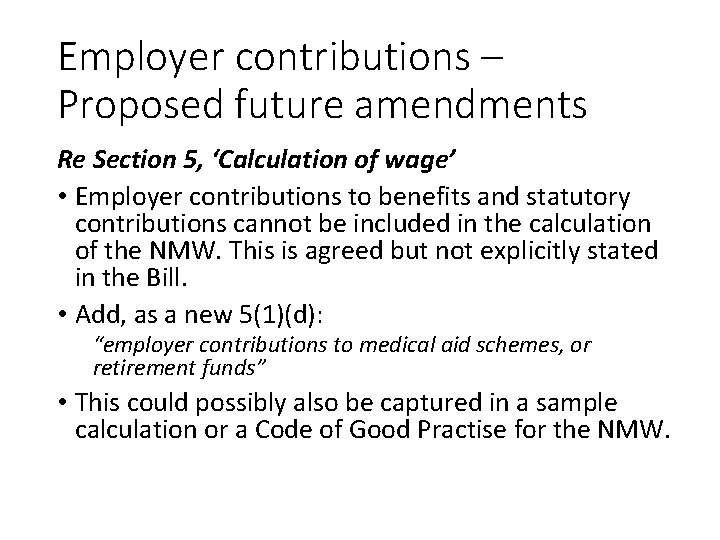 Employer contributions – Proposed future amendments Re Section 5, ‘Calculation of wage’ • Employer