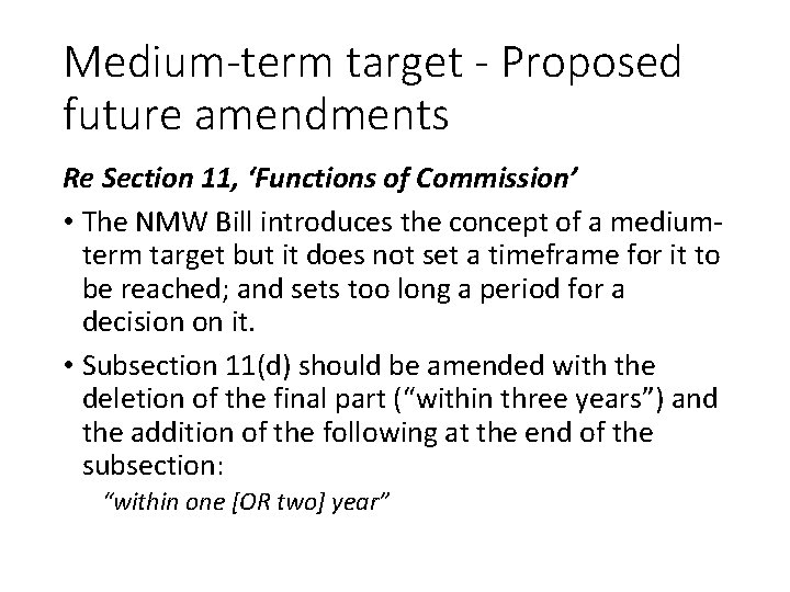 Medium-term target - Proposed future amendments Re Section 11, ‘Functions of Commission’ • The
