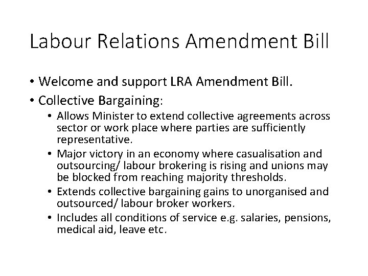 Labour Relations Amendment Bill • Welcome and support LRA Amendment Bill. • Collective Bargaining: