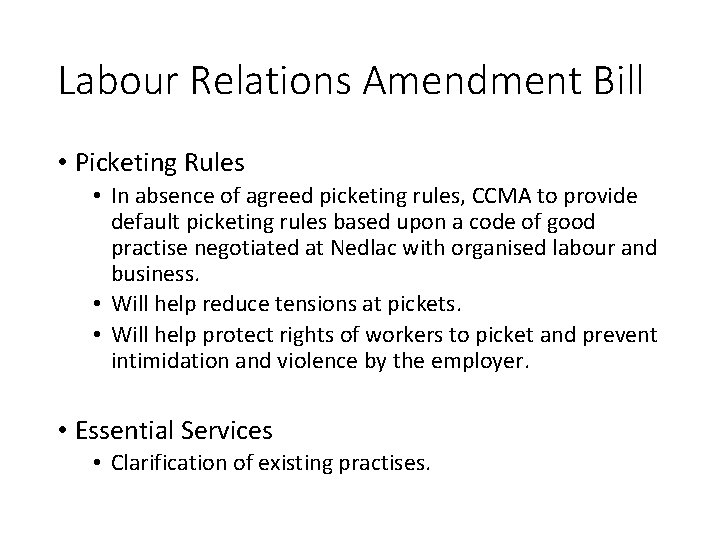 Labour Relations Amendment Bill • Picketing Rules • In absence of agreed picketing rules,