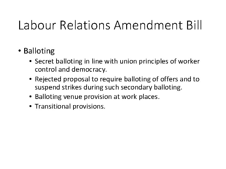 Labour Relations Amendment Bill • Balloting • Secret balloting in line with union principles