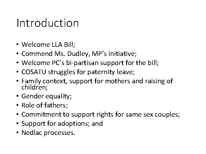 Introduction • • • Welcome LLA Bill; Commend Ms. Dudley, MP’s initiative; Welcome PC’s
