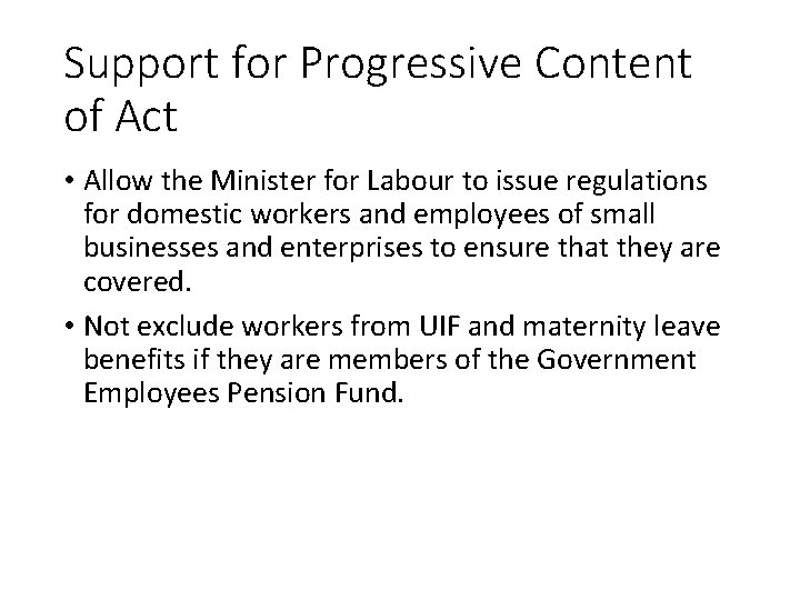 Support for Progressive Content of Act • Allow the Minister for Labour to issue