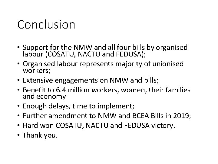 Conclusion • Support for the NMW and all four bills by organised labour (COSATU,