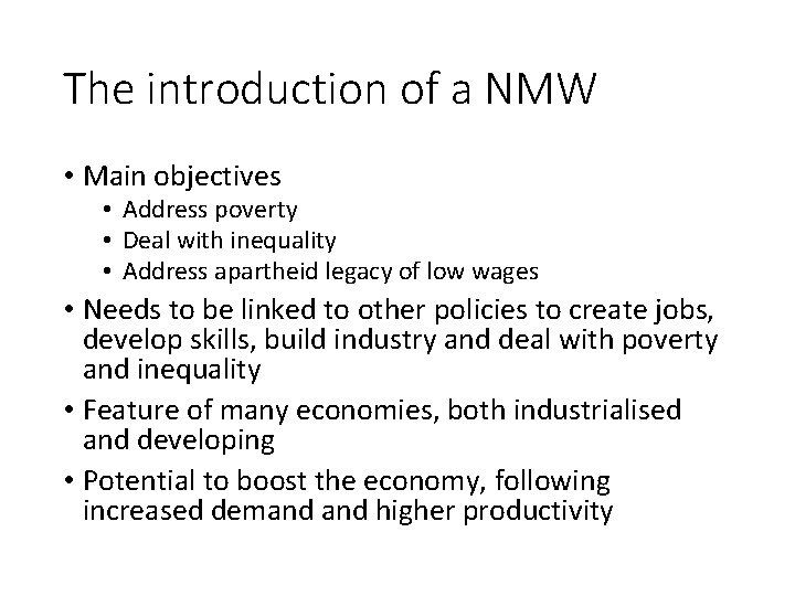 The introduction of a NMW • Main objectives • Address poverty • Deal with