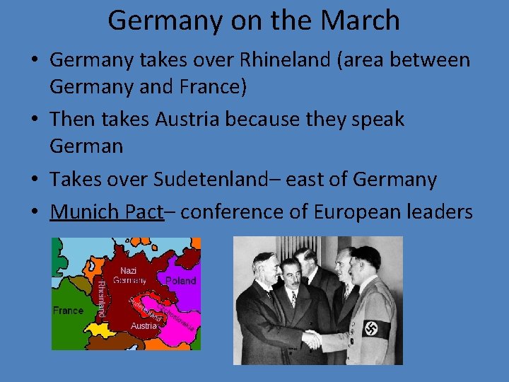 Germany on the March • Germany takes over Rhineland (area between Germany and France)