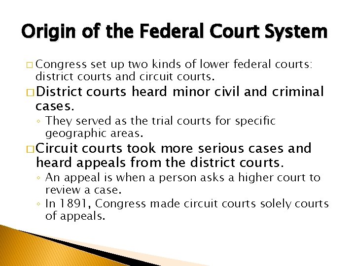 Origin of the Federal Court System � Congress set up two kinds of lower