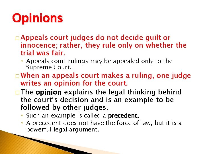 Opinions � Appeals court judges do not decide guilt or innocence; rather, they rule