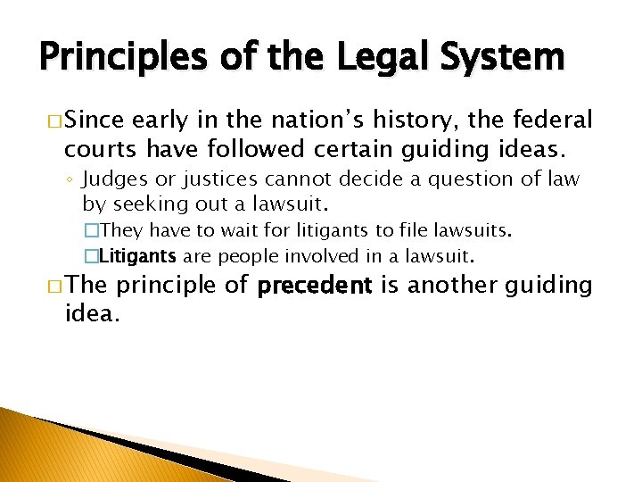 Principles of the Legal System � Since early in the nation’s history, the federal