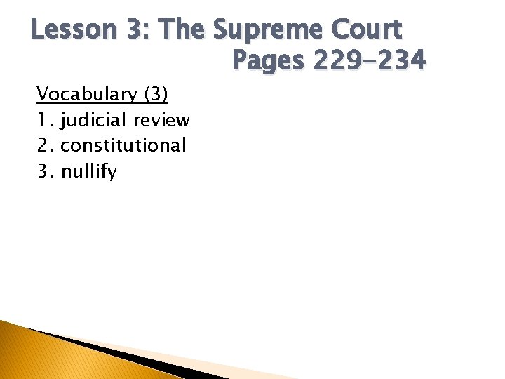 Lesson 3: The Supreme Court Pages 229 -234 Vocabulary (3) 1. judicial review 2.