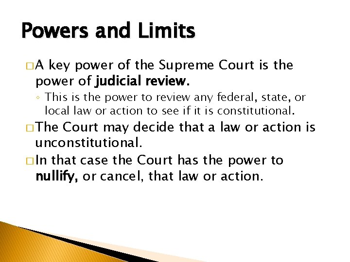 Powers and Limits �A key power of the Supreme Court is the power of
