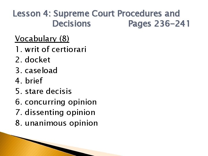 Lesson 4: Supreme Court Procedures and Decisions Pages 236 -241 Vocabulary (8) 1. writ