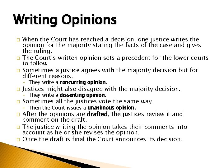Writing Opinions � � � When the Court has reached a decision, one justice
