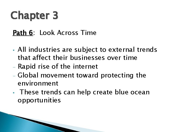 Chapter 3 Path 6: Look Across Time • • All industries are subject to