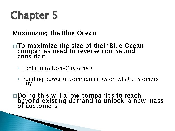 Chapter 5 Maximizing the Blue Ocean � To maximize the size of their Blue