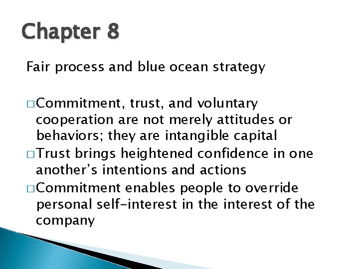 Chapter 8 Fair process and blue ocean strategy � Commitment, trust, and voluntary cooperation