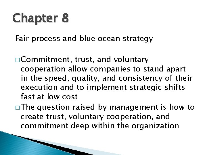 Chapter 8 Fair process and blue ocean strategy � Commitment, trust, and voluntary cooperation